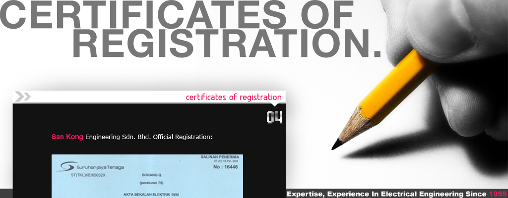 Registered with Suruhanjaya Tenaga (Energy Commission) as an electrical contractor, Registered with the Pusat Khidmat Kontraktor, Registered with the CIDB, Recognised by Telekom Malaysia as a qualified contractor for telecommunications works